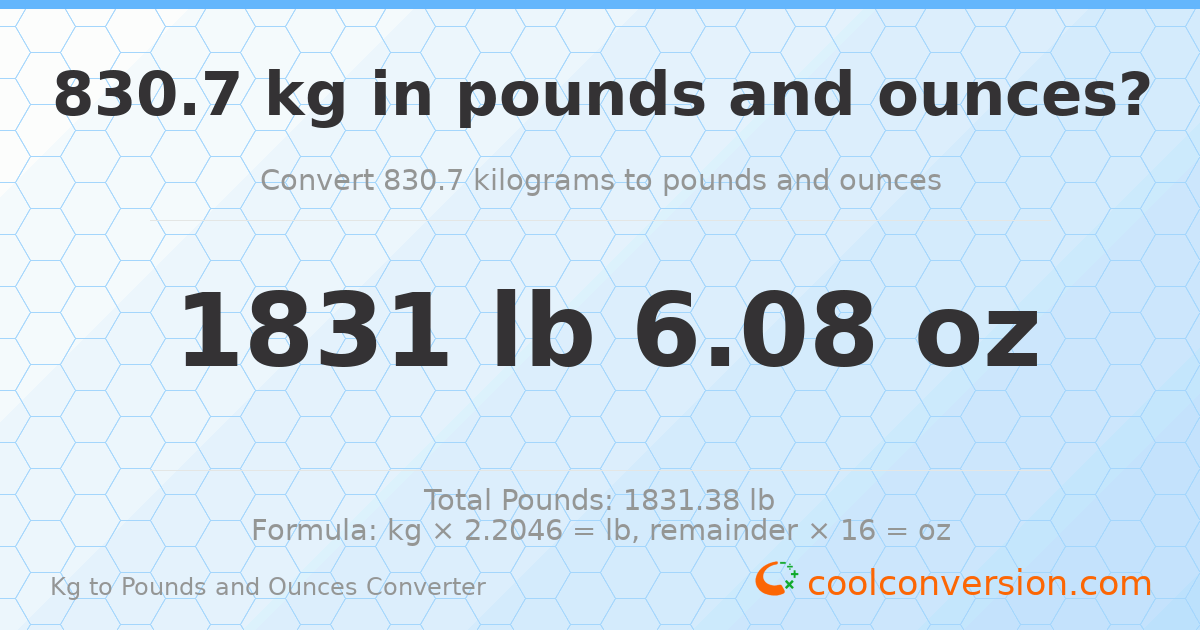 830.7 kg to lbs and oz — 830.7 kg = 1831 lb 6.08 oz
