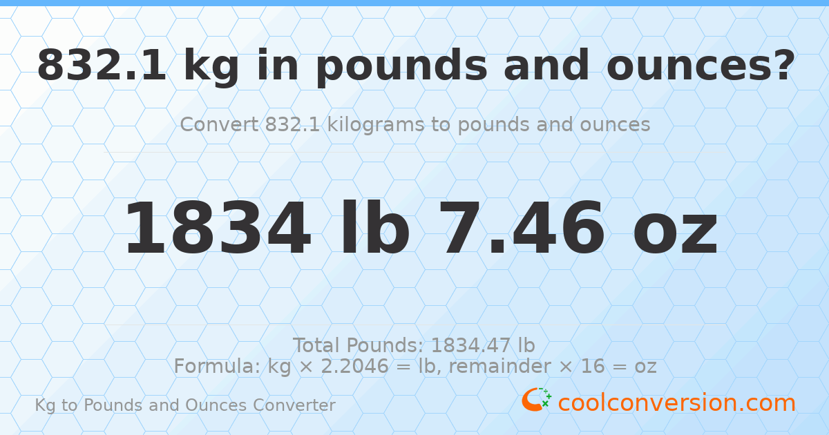 832.1 kg to lbs and oz — 832.1 kg = 1834 lb 7.46 oz
