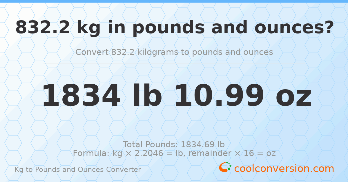 832.2 kg to lbs and oz — 832.2 kg = 1834 lb 10.99 oz