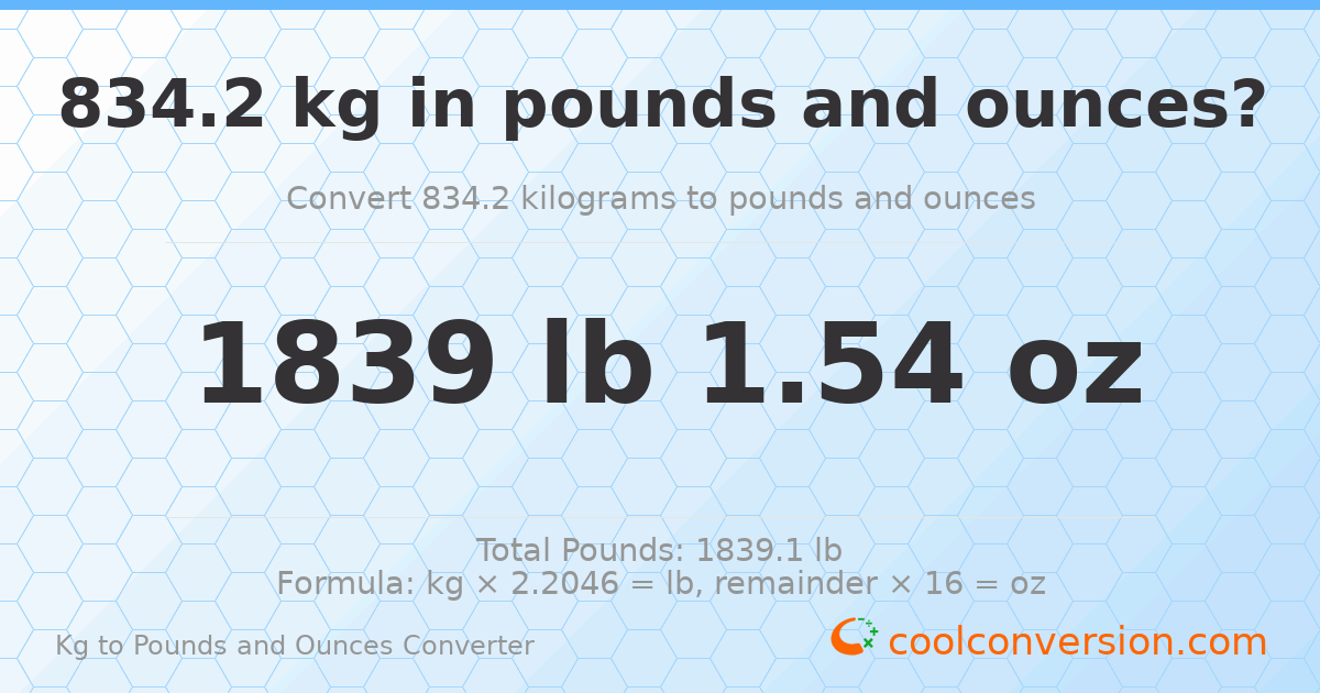 834.2 kg to lbs and oz — 834.2 kg = 1839 lb 1.54 oz