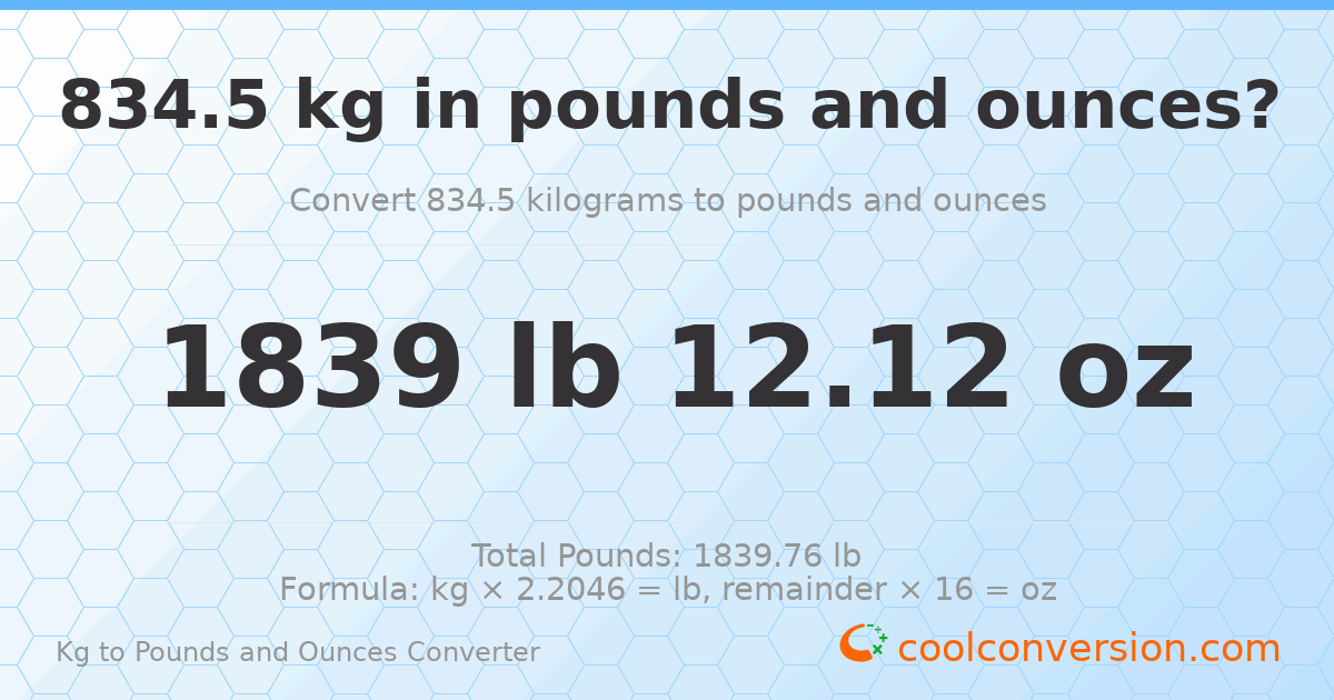 834.5 kg to lbs and oz — 834.5 kg = 1839 lb 12.12 oz