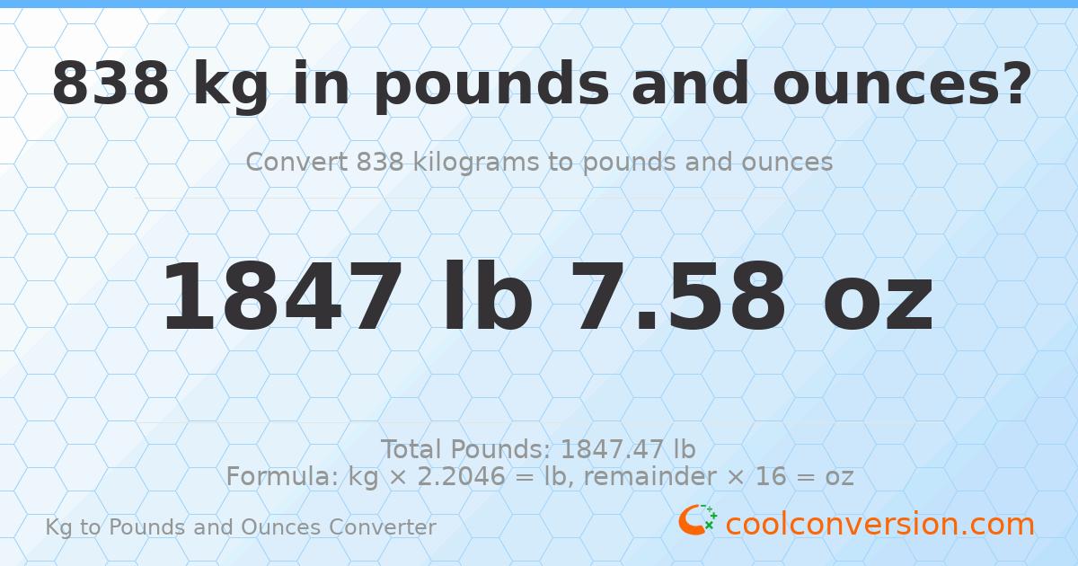 838 kg to lbs and oz — 838 kg = 1847 lb 7.58 oz