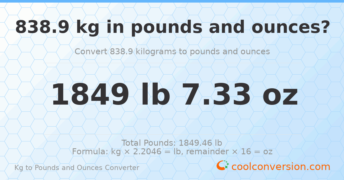 838.9 kg to lbs and oz — 838.9 kg = 1849 lb 7.33 oz