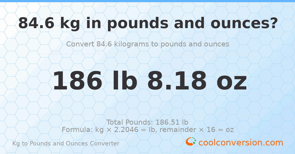 84.6 kg to lbs and oz — 84.6 kg = 186 lb 8.18 oz