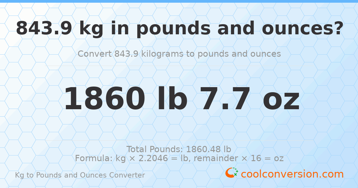 843.9 kg to lbs and oz — 843.9 kg = 1860 lb 7.7 oz