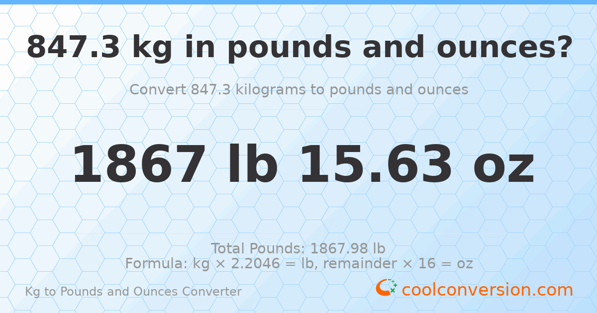 847.3 kg to lbs and oz — 847.3 kg = 1867 lb 15.63 oz