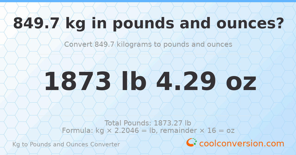 849.7 kg to lbs and oz — 849.7 kg = 1873 lb 4.29 oz