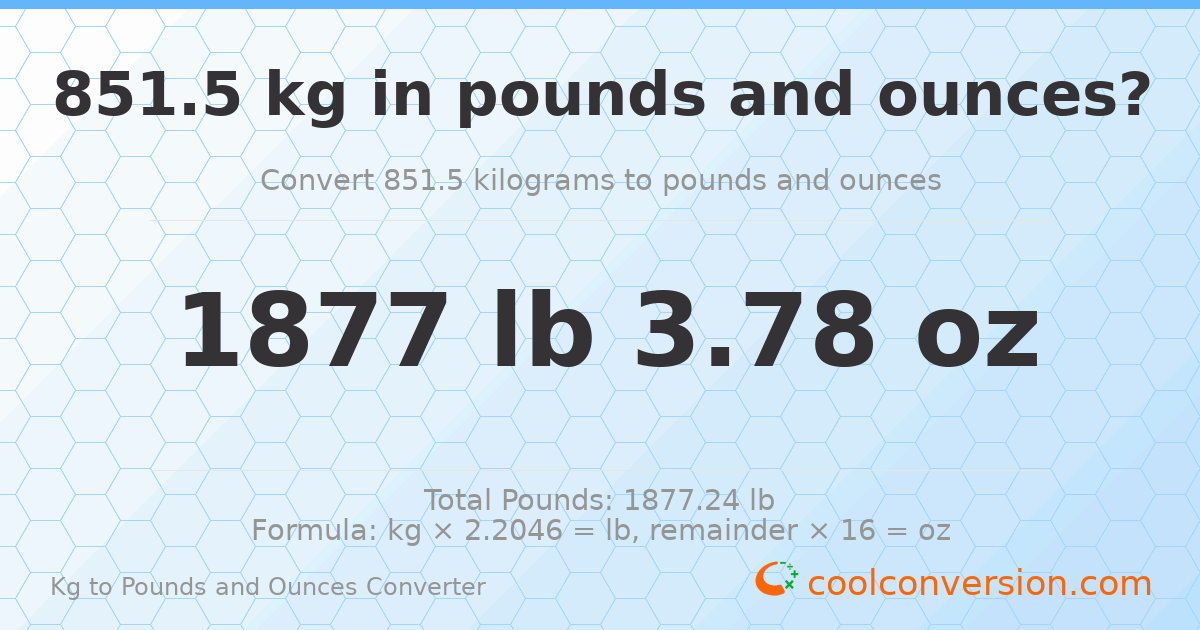 851.5 kg to lbs and oz — 851.5 kg = 1877 lb 3.78 oz