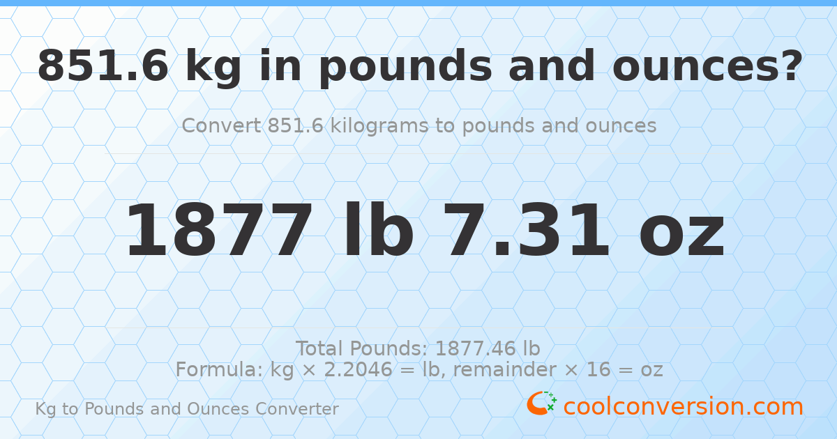 851.6 kg to lbs and oz — 851.6 kg = 1877 lb 7.31 oz