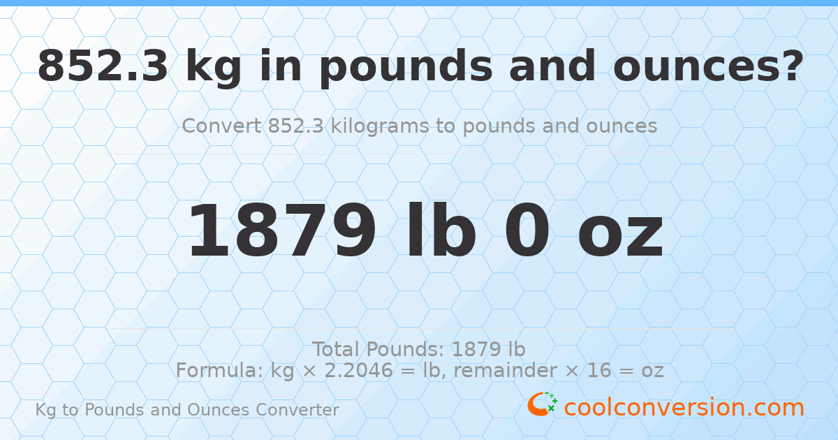 852.3 kg to lbs and oz — 852.3 kg = 1879 lb 0 oz