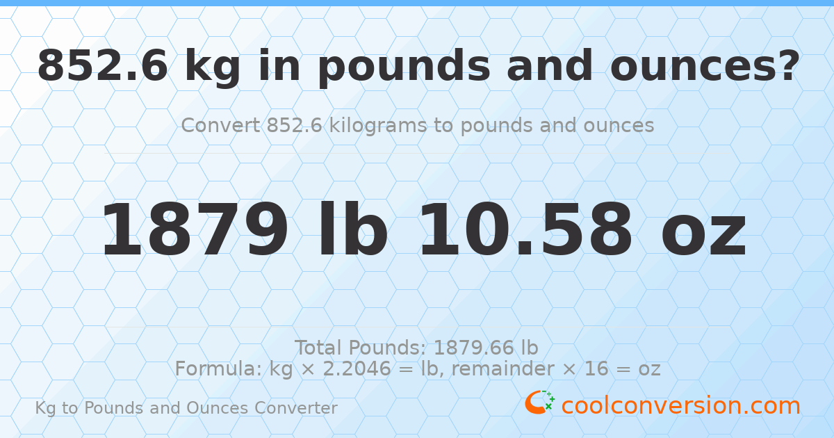 852.6 kg to lbs and oz — 852.6 kg = 1879 lb 10.58 oz