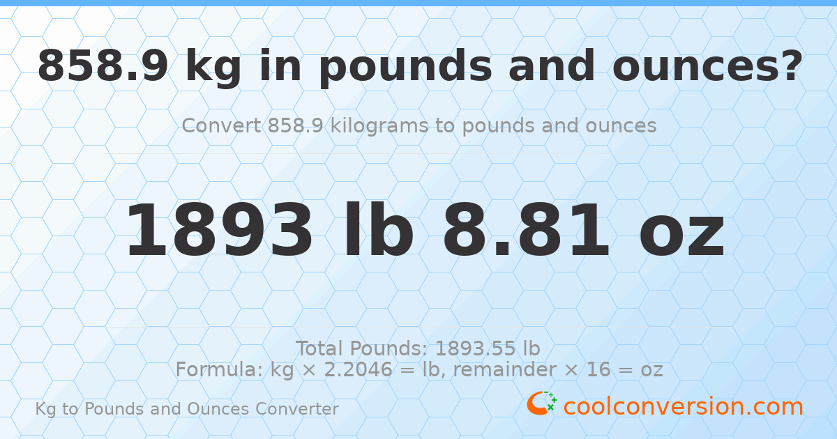 858.9 kg to lbs and oz — 858.9 kg = 1893 lb 8.81 oz