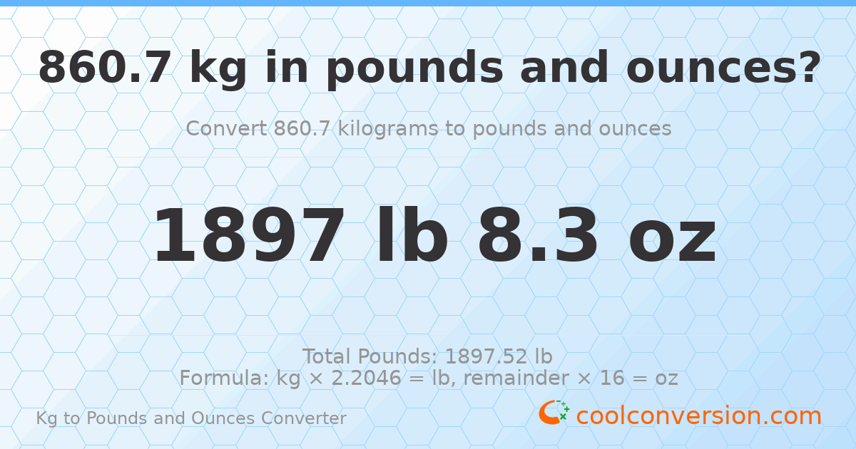 860.7 kg to lbs and oz — 860.7 kg = 1897 lb 8.3 oz
