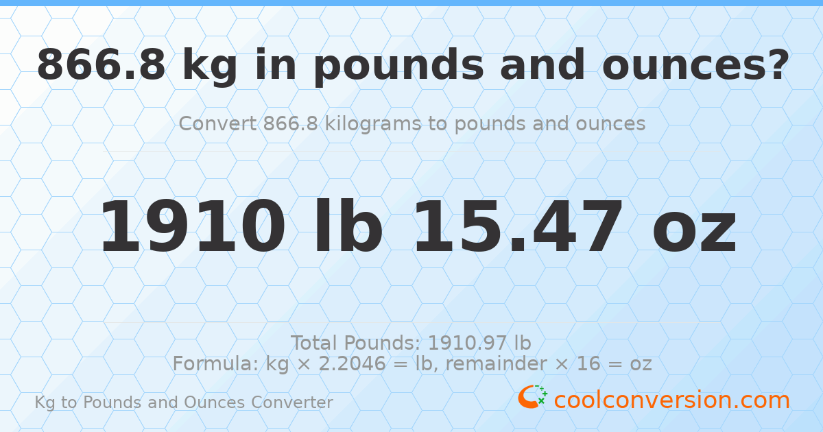 866.8 kg to lbs and oz — 866.8 kg = 1910 lb 15.47 oz