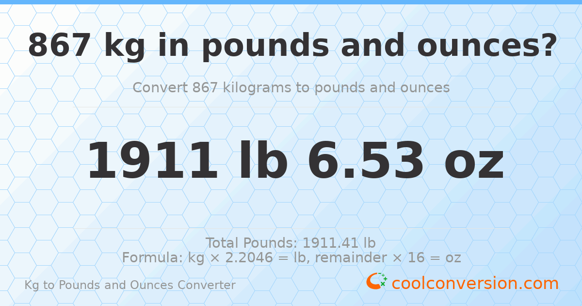 867 kg to lbs and oz — 867 kg = 1911 lb 6.53 oz