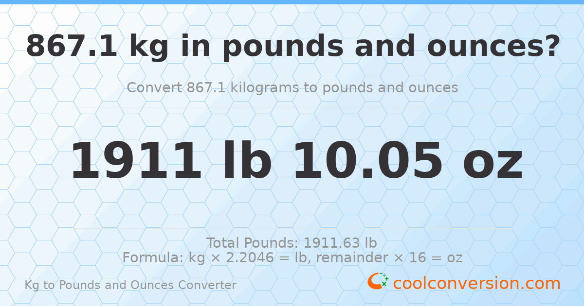 867.1 kg to lbs and oz — 867.1 kg = 1911 lb 10.05 oz
