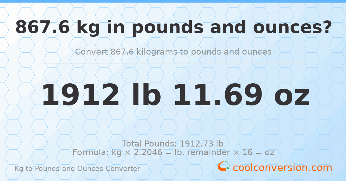 867.6 kg to lbs and oz — 867.6 kg = 1912 lb 11.69 oz