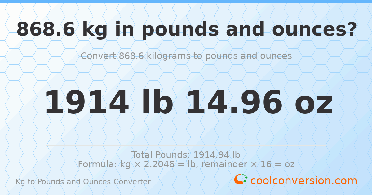 868.6 kg to lbs and oz — 868.6 kg = 1914 lb 14.96 oz