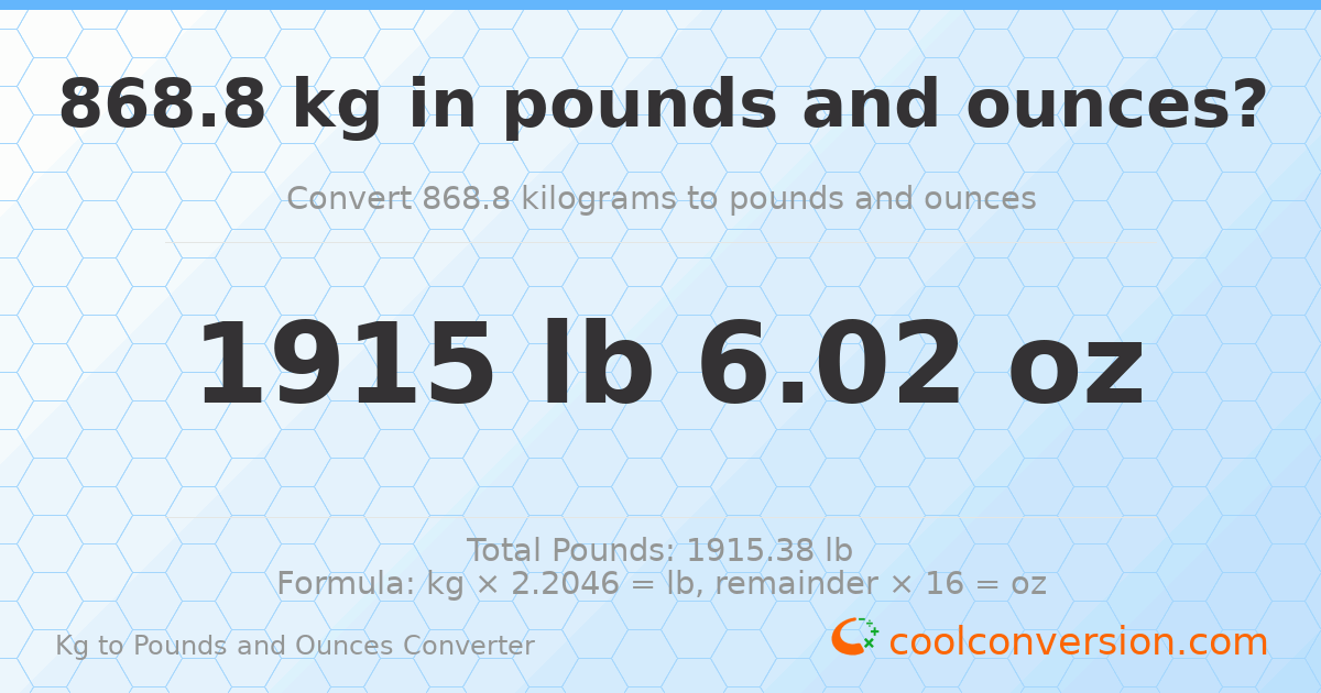 868.8 kg to lbs and oz — 868.8 kg = 1915 lb 6.02 oz