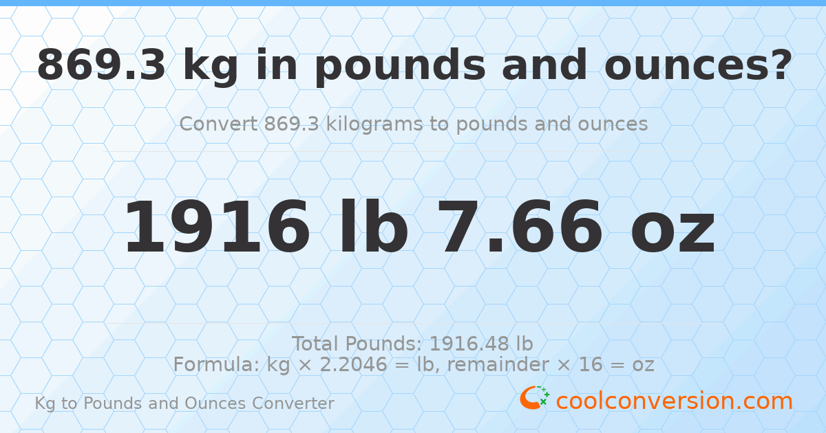 869.3 kg to lbs and oz — 869.3 kg = 1916 lb 7.66 oz