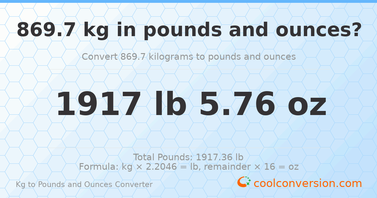 869.7 kg to lbs and oz — 869.7 kg = 1917 lb 5.76 oz