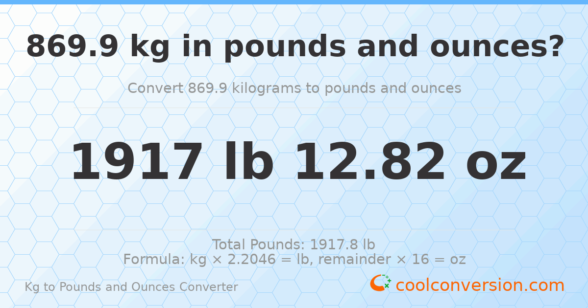 869.9 kg to lbs and oz — 869.9 kg = 1917 lb 12.82 oz
