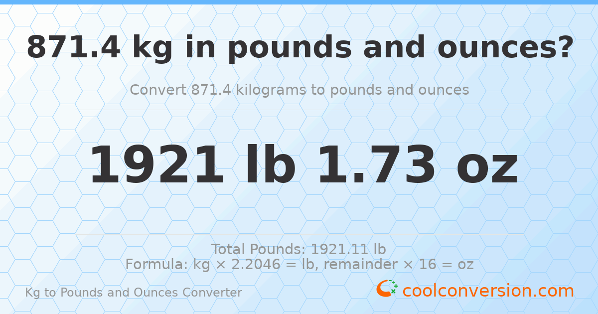 871.4 kg to lbs and oz — 871.4 kg = 1921 lb 1.73 oz