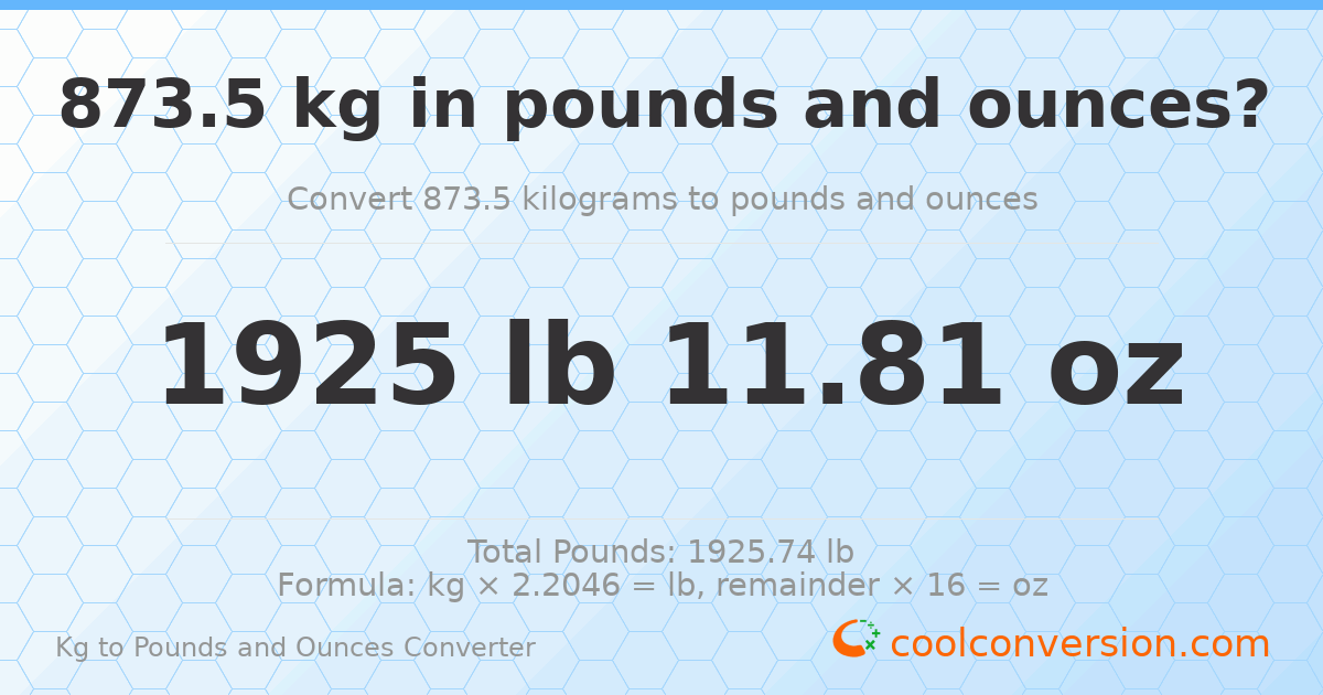 873.5 kg to lbs and oz — 873.5 kg = 1925 lb 11.81 oz