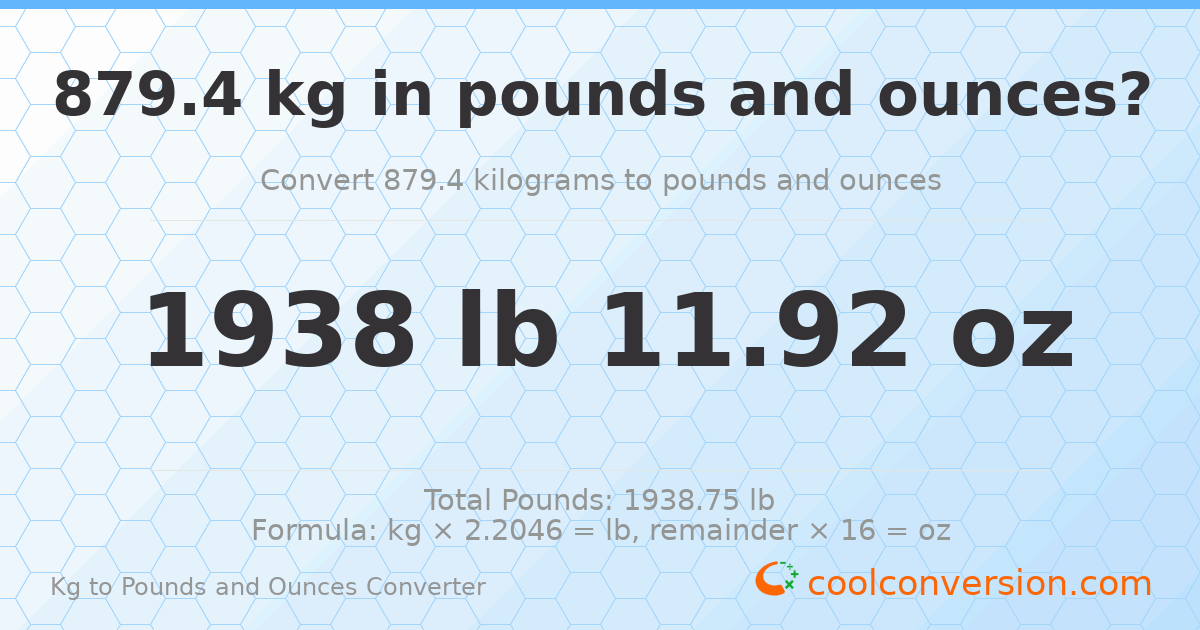 879.4 kg to lbs and oz — 879.4 kg = 1938 lb 11.92 oz