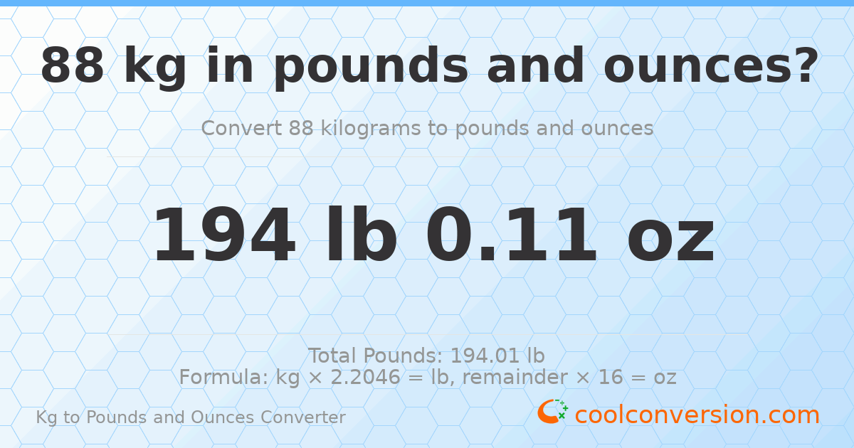88 kg to lbs and oz — 88 kg = 194 lb 0.11 oz