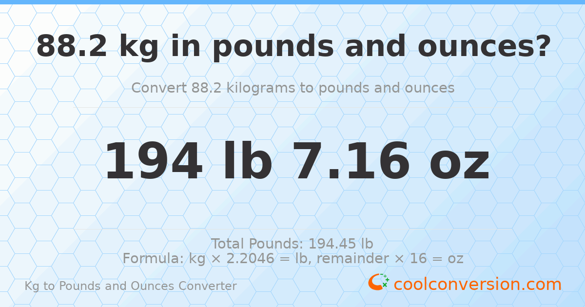 88.2 kg to lbs and oz — 88.2 kg = 194 lb 7.16 oz
