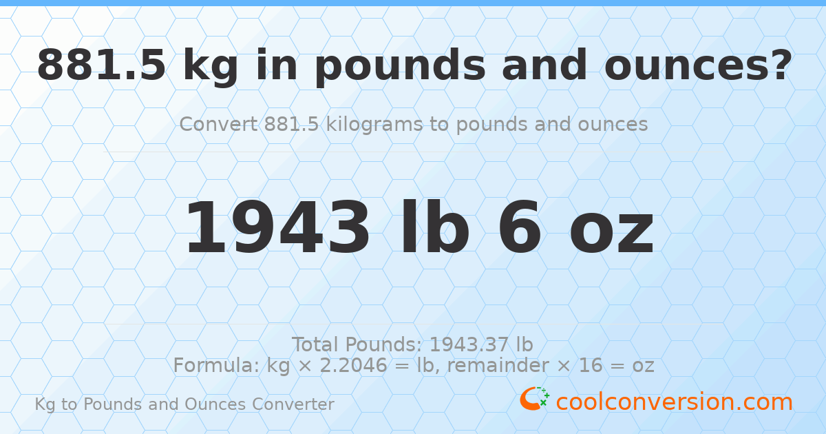 881.5 kg to lbs and oz — 881.5 kg = 1943 lb 6 oz