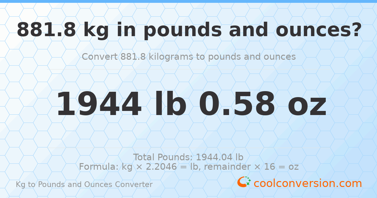 881.8 kg to lbs and oz — 881.8 kg = 1944 lb 0.58 oz