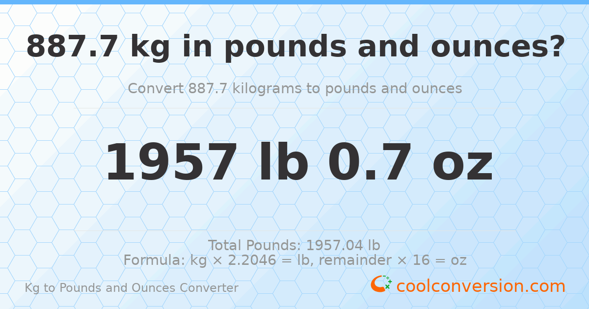 887.7 kg to lbs and oz — 887.7 kg = 1957 lb 0.7 oz
