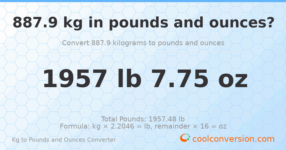 887.9 kg to lbs and oz — 887.9 kg = 1957 lb 7.75 oz