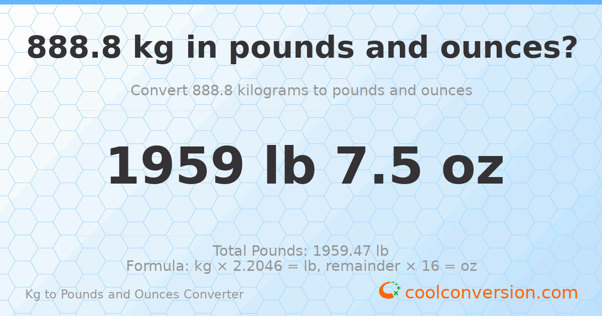 888.8 kg to lbs and oz — 888.8 kg = 1959 lb 7.5 oz