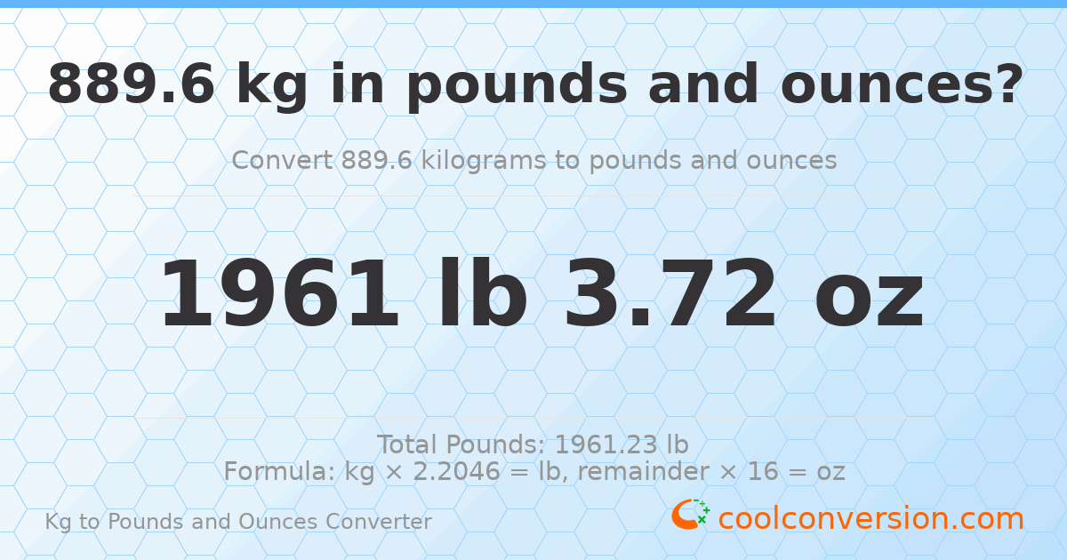 889.6 kg to lbs and oz — 889.6 kg = 1961 lb 3.72 oz