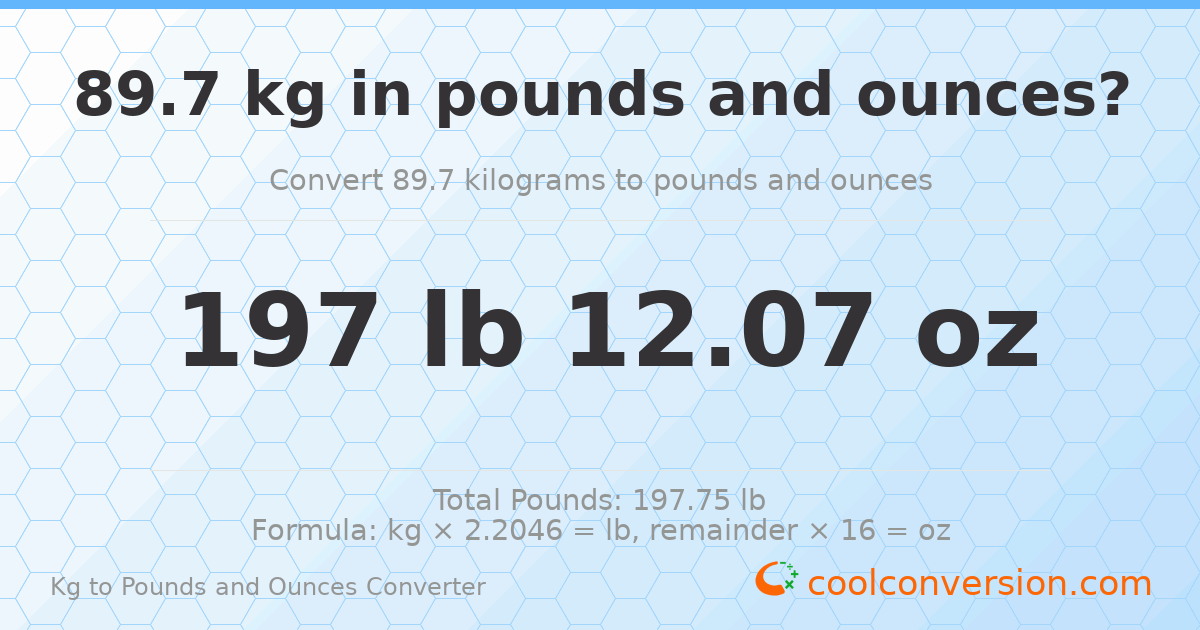 89.7 kg to lbs and oz — 89.7 kg = 197 lb 12.07 oz