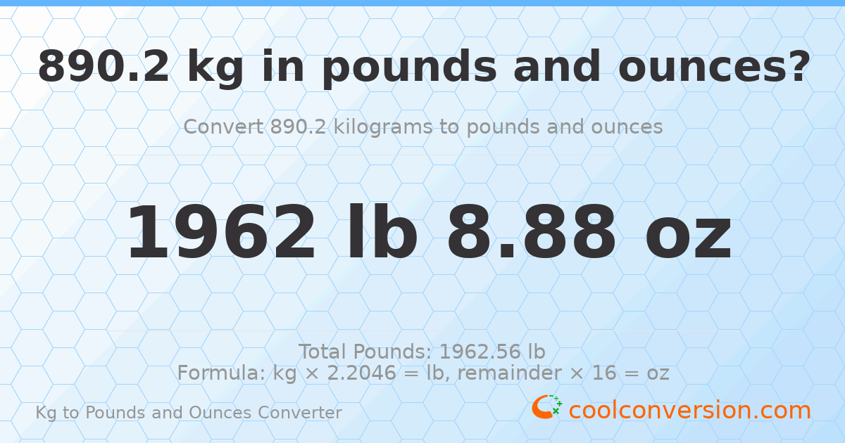 890.2 kg to lbs and oz — 890.2 kg = 1962 lb 8.88 oz