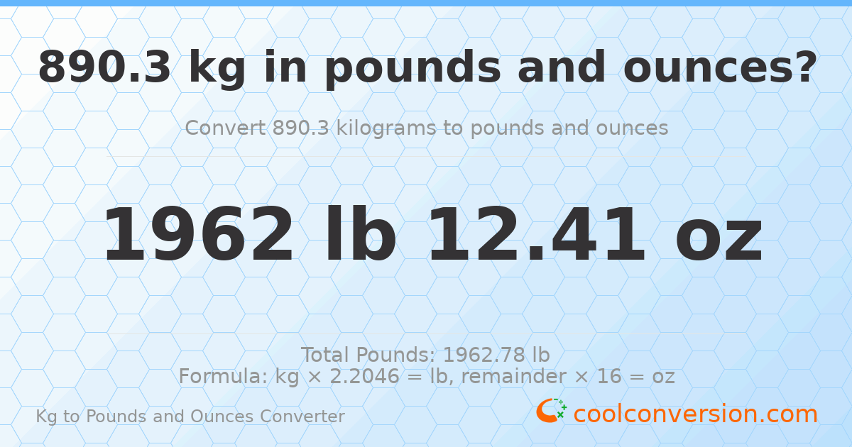 890.3 kg to lbs and oz — 890.3 kg = 1962 lb 12.41 oz