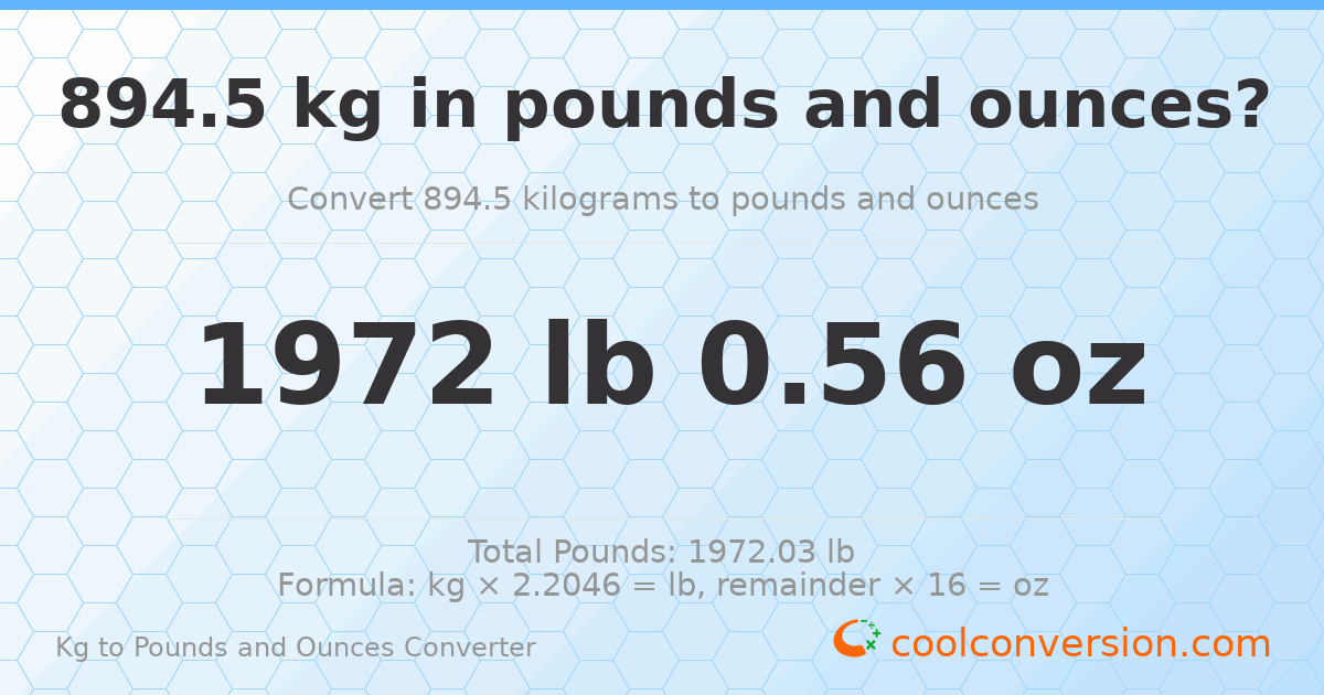 894.5 kg to lbs and oz — 894.5 kg = 1972 lb 0.56 oz