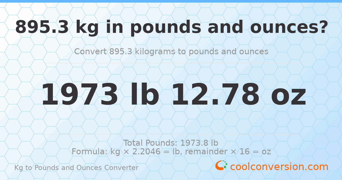 895.3 kg to lbs and oz — 895.3 kg = 1973 lb 12.78 oz