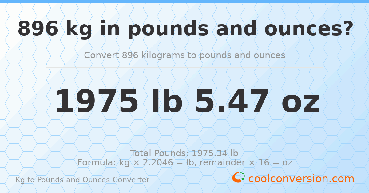 896 kg to lbs and oz — 896 kg = 1975 lb 5.47 oz