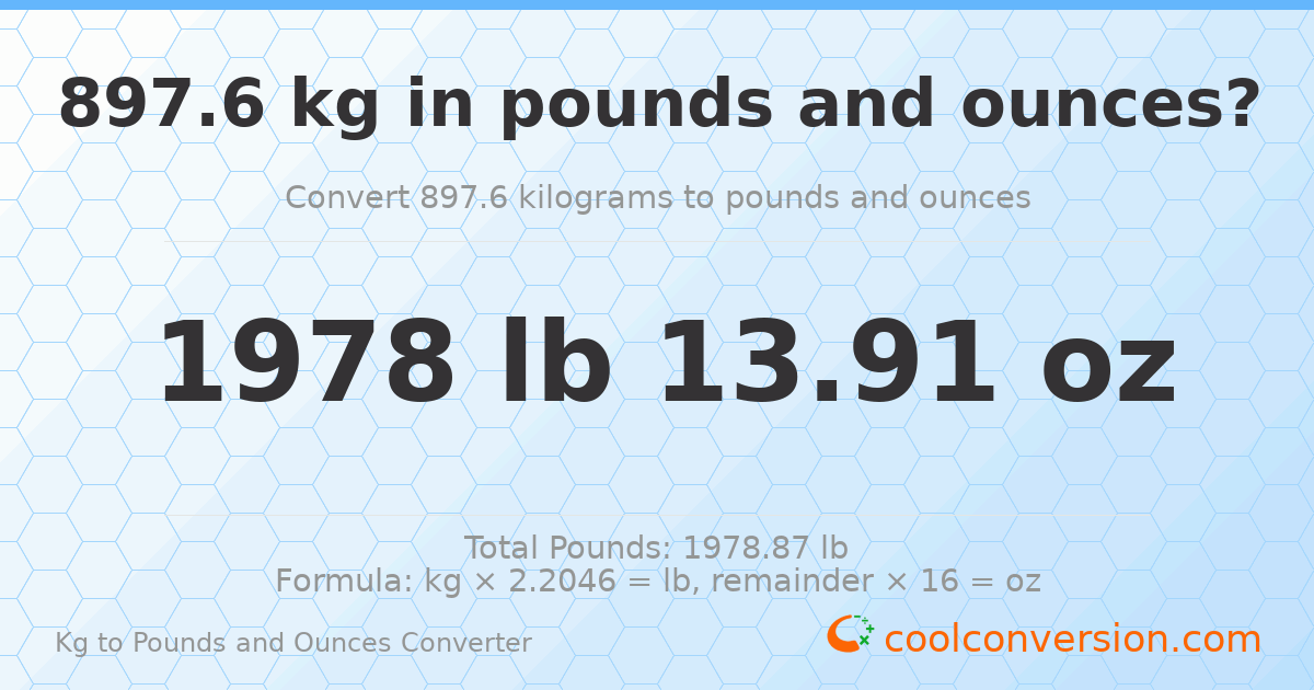 897.6 kg to lbs and oz — 897.6 kg = 1978 lb 13.91 oz