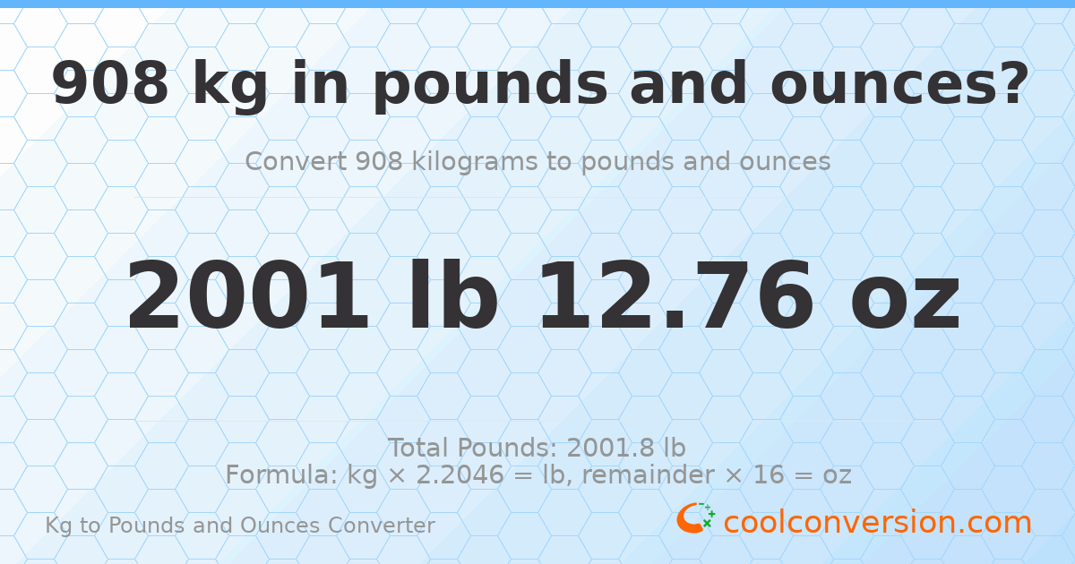 908 kg to lbs and oz — 908 kg = 2001 lb 12.76 oz