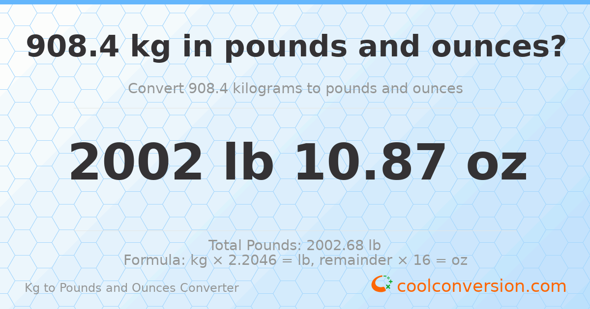 908.4 kg to lbs and oz — 908.4 kg = 2002 lb 10.87 oz