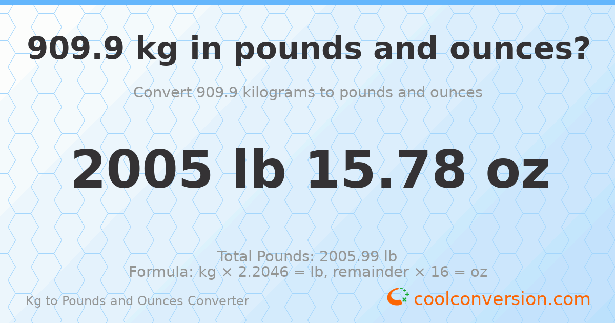 909.9 kg to lbs and oz — 909.9 kg = 2005 lb 15.78 oz