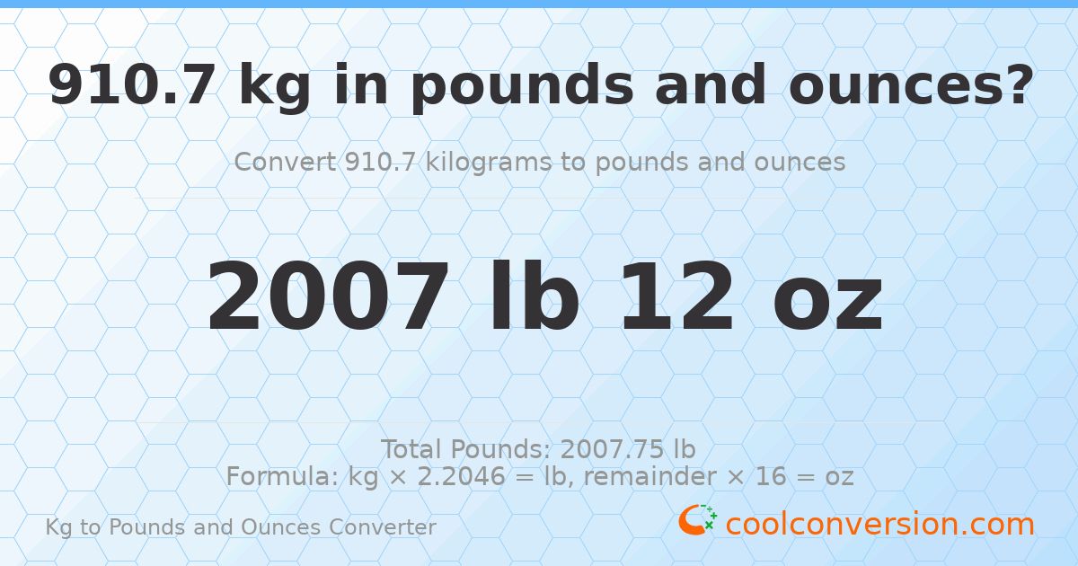 910.7 kg to lbs and oz — 910.7 kg = 2007 lb 12 oz