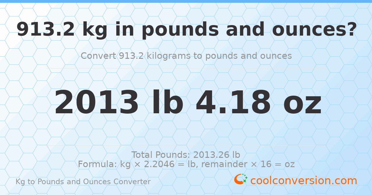 913.2 kg to lbs and oz — 913.2 kg = 2013 lb 4.18 oz