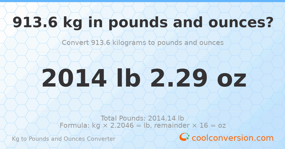 913.6 kg to lbs and oz — 913.6 kg = 2014 lb 2.29 oz